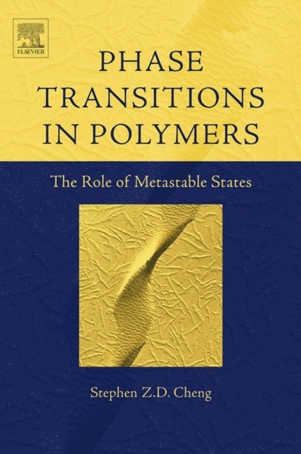 Stephen Z.D. Cheng - Phase Transitions in Polymers: The Role of Metastable States, E-bok