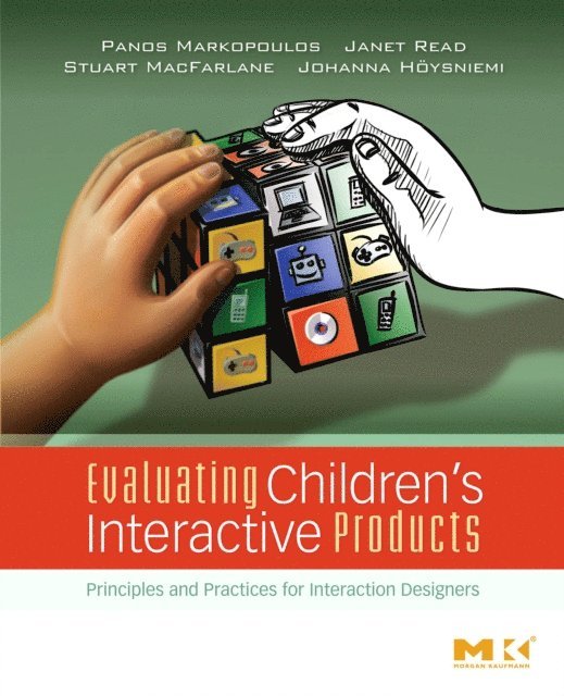 Johanna Hoysniemi, Stuart MacFarlane, Janet C Read, Panos Markopoulos - Evaluating Children's Interactive Products, E-bok