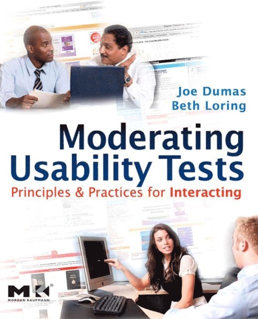 Beth A. Loring, Joseph S. Dumas - Moderating Usability Tests, E-bok
