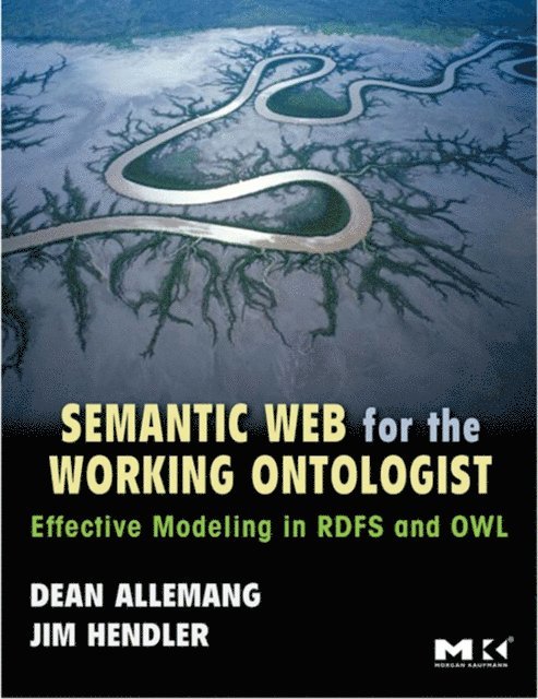 James Hendler, Dean Allemang - Semantic Web for the Working Ontologist, E-bok