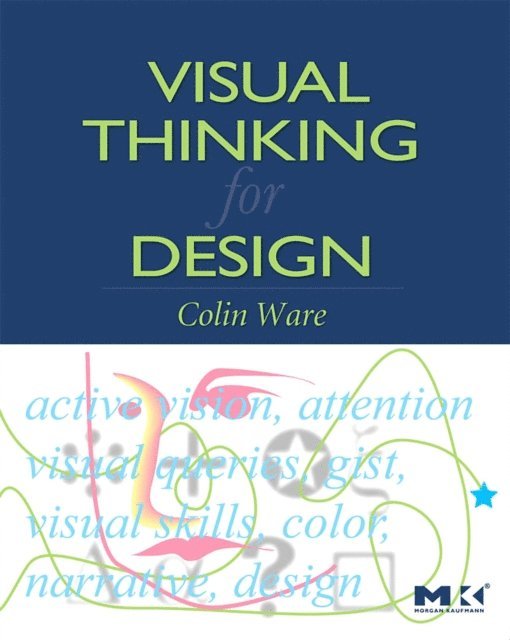 Colin Ware - Visual Thinking for Design, E-bok