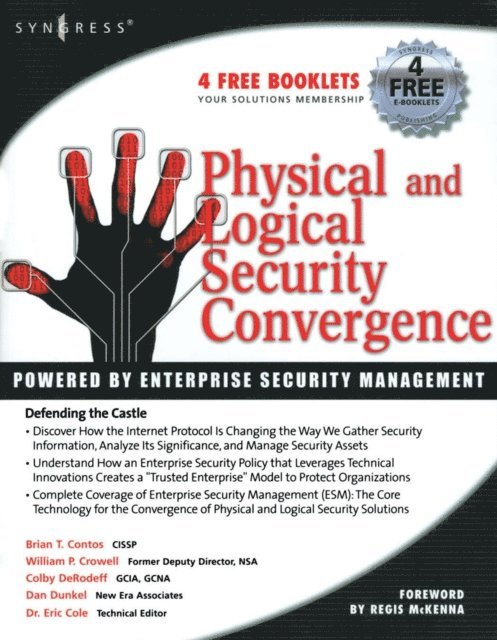 Dan Dunkel, William P Crowell, Colby DeRodeff, Brian T Contos, Eric Cole - Physical and Logical Security Convergence: Powered By Enterprise Security Management, E-bok