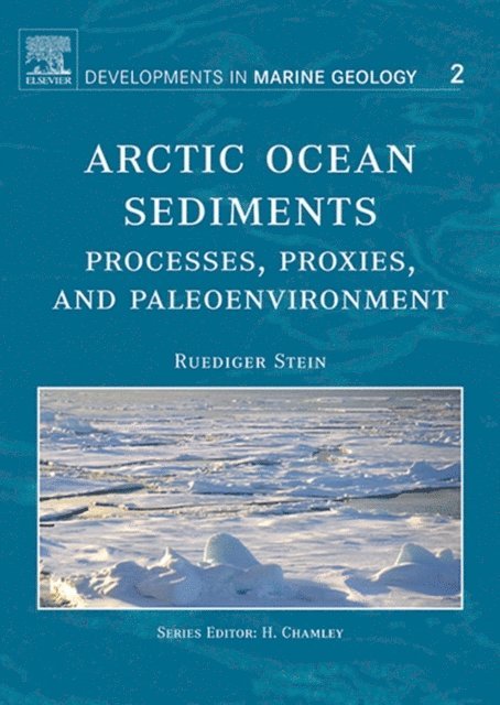 R. Stein - Arctic Ocean Sediments: Processes, Proxies, and Paleoenvironment, E-bok