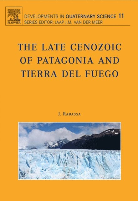 J. Rabassa - Late Cenozoic of Patagonia and Tierra del Fuego, E-bok