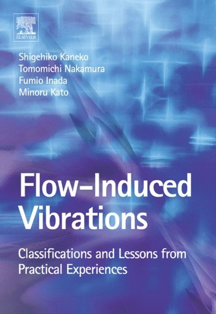 Shigehiko Kaneko, Tomomichi Nakamura - Flow Induced Vibrations, E-bok. Tillgänglighet: Lägg i varukorg