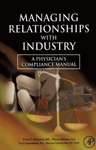 Randall Grometstein, Scott Harshbarger, William Mandell, Steven C. Schachter - Managing Relationships with Industry, E-bok