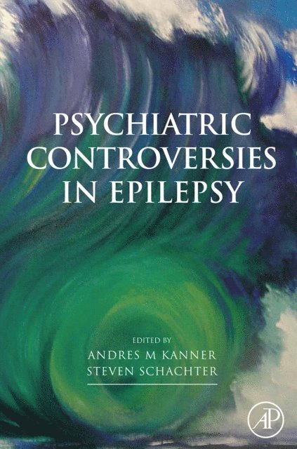 Steven C. Schachter, Andres Kanner - Psychiatric Controversies in Epilepsy, E-bok
