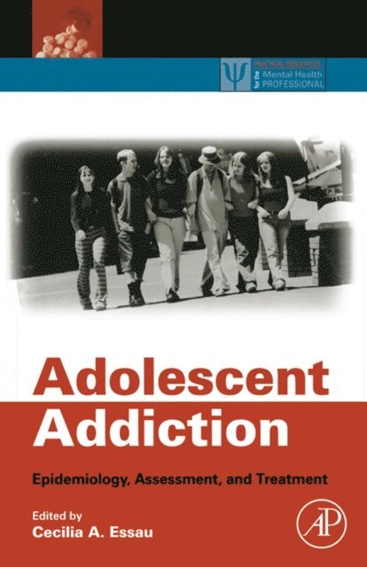 Paul Delfabbro, Cecilia A. Essau - Adolescent Addiction, E-bok