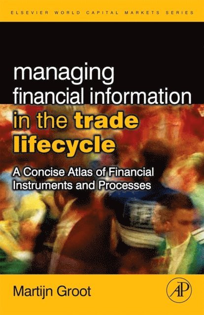 Martijn Groot - Managing Financial Information in the Trade Lifecycle, E-bok. Tillgänglighet: Lägg i varukorg