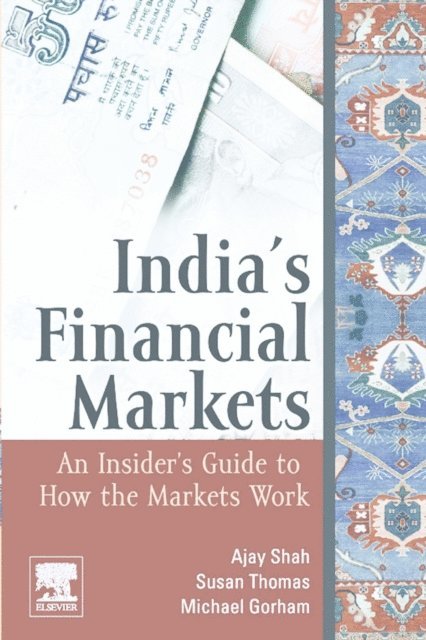 Michael Gorham, Susan Thomas, Ajay Shah - Indian Financial Markets, E-bok