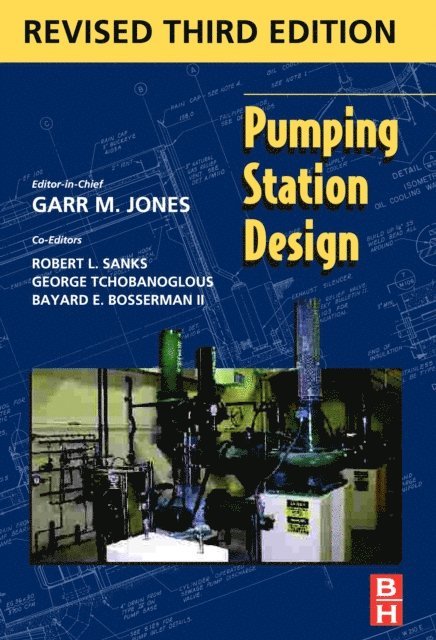Robert L. Sanks PhD PE, Garr M. Jones PE DEE - Pumping Station Design, E-bok