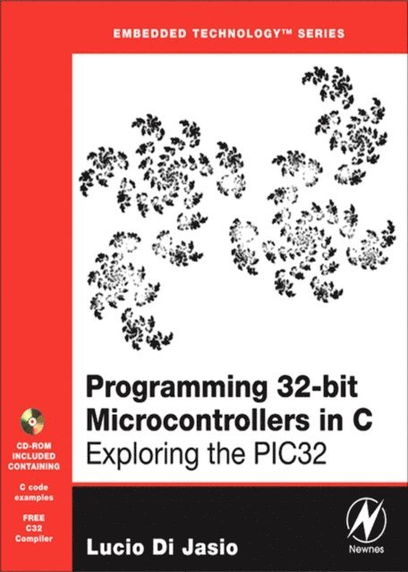 Lucio Di Jasio - Programming 32-bit Microcontrollers in C, E-bok