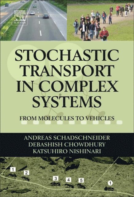 Katsuhiro Nishinari, Debashish Chowdhury, Andreas Schadschneider - Stochastic Transport in Complex Systems, E-bok