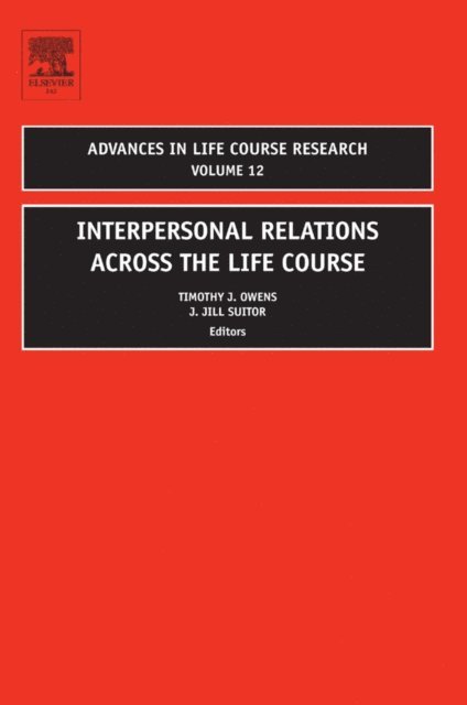 J. Jill Suitor, Timothy J Owens - Interpersonal Relations Across the Life Course, E-bok