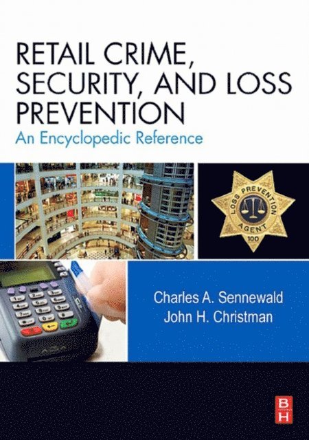 John H. Christman, Charles A. Sennewald - Retail Crime, Security, and Loss Prevention, E-bok
