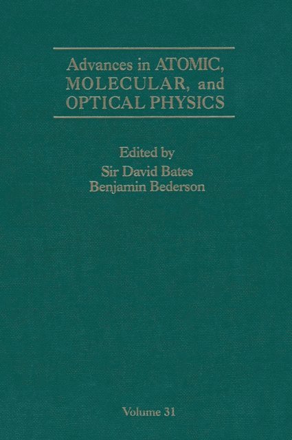 Advances in Atomic, Molecular, and Optical Physics, E-bok