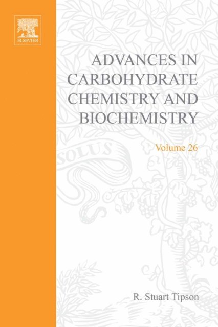 Advances in Carbohydrate Chemistry and Biochemistry, E-bok