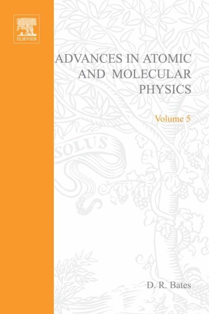 Advances in Atomic and Molecular Physics, E-bok