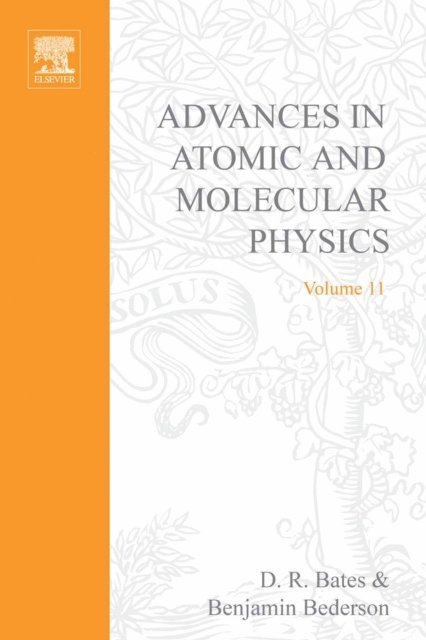 Advances in Atomic and Molecular Physics, E-bok