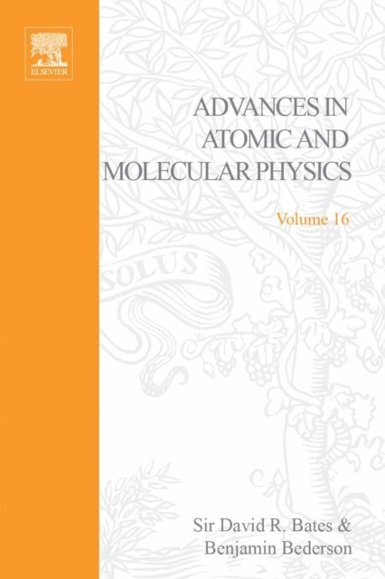 Advances in Atomic and Molecular Physics, E-bok