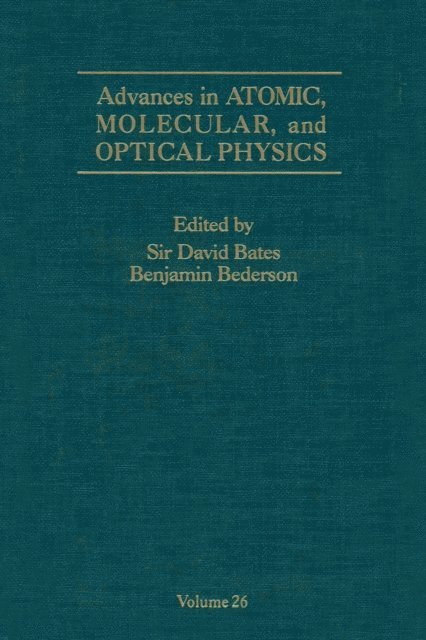 Advances in Atomic, Molecular, and Optical Physics, E-bok