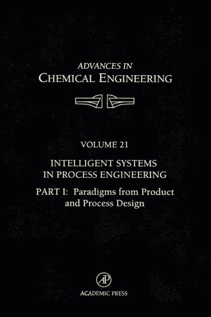 Intelligent Systems in Process Engineering, Part I: Paradigms from Product and Process Design