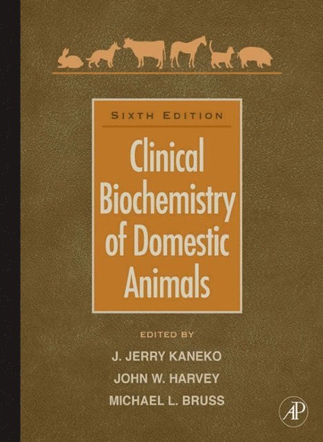 Michael L. Bruss, John W. Harvey, Jiro Jerry Kaneko - Clinical Biochemistry of Domestic Animals, E-bok