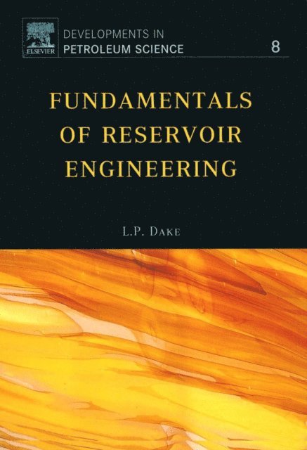 L.P. Dake - Fundamentals of Reservoir Engineering, E-bok