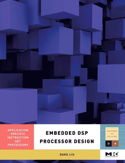 Dake Liu - Embedded DSP Processor Design, E-bok