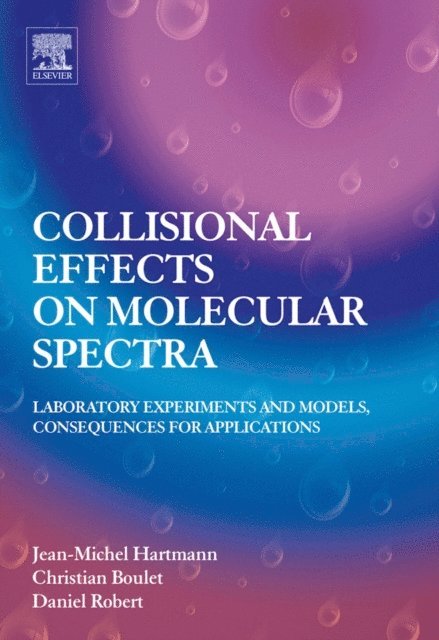 Daniel Robert, Christian Boulet, Jean-Michel Hartmann - Collisional Effects on Molecular Spectra, E-bok