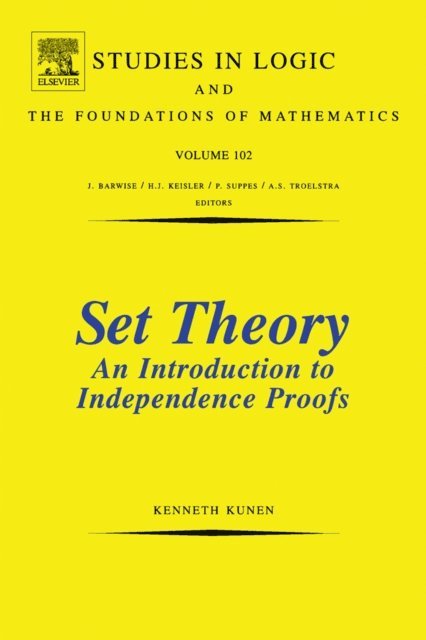 K. Kunen - Set Theory An Introduction To Independence Proofs, E-bok