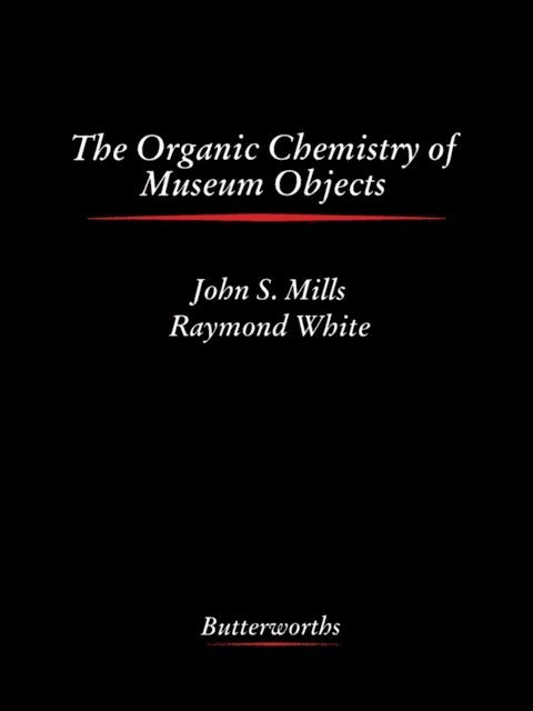Stephen G Rees-Jones - Organic Chemistry of Museum Objects, E-bok