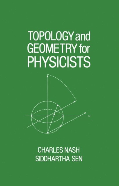 Siddhartha Sen, Charles Nash - Topology and Geometry for Physicists, E-bok