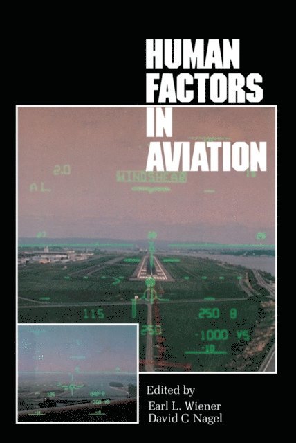 David C. Nagel, Earl L. Wiener - Human Factors in Aviation, E-bok