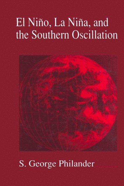 S. George Philander - El Nino, La Nina, and the Southern Oscillation, E-bok