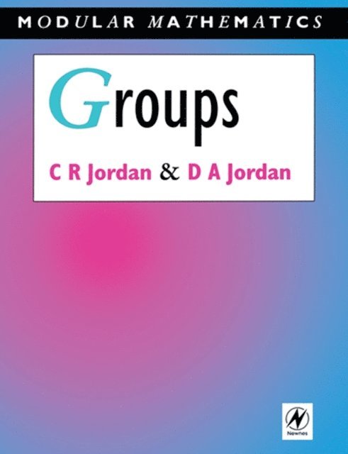 David Jordan, Camilla Jordan - Groups - Modular Mathematics Series, E-bok