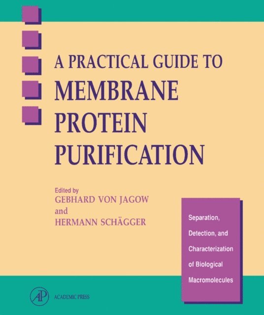 Gebhard von Jagow - Practical Guide to Membrane Protein Purification, E-bok