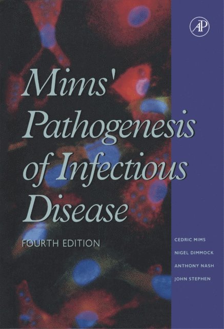 John Stephen, Nigel J. Dimmock, Cedric A. Mims, Anthony A. Nash - Mims' Pathogenesis of Infectious Disease, E-bok