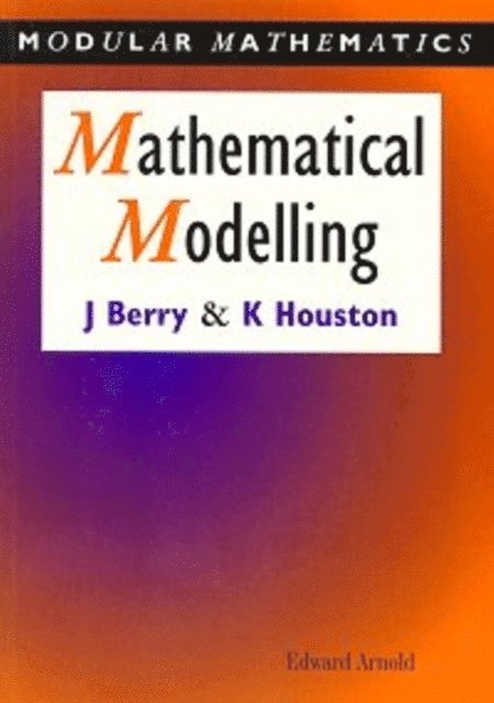 Ken Houston, John Berry - Mathematical Modelling, E-bok