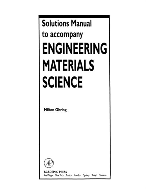Milton Ohring - Solutions Manual to accompany Engineering Materials Science, E-bok