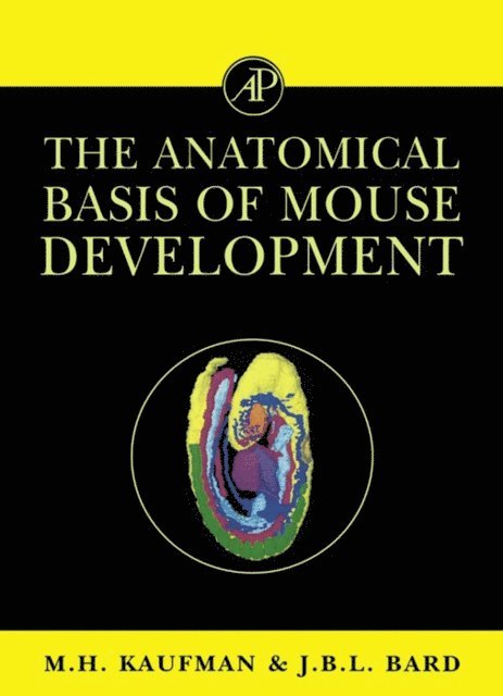Jonathan B.L. Bard, Matthew H. Kaufman - Anatomical Basis of Mouse Development, E-bok