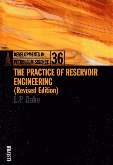 L.P. Dake - Practice of Reservoir Engineering (Revised Edition), E-bok