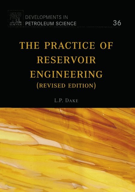 L.P. Dake - Practice of Reservoir Engineering (Revised Edition), E-bok