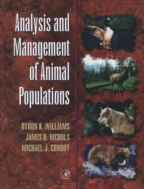Michael J. Conroy, James D. Nichols, Byron K. Williams - Analysis and Management of Animal Populations, E-bok
