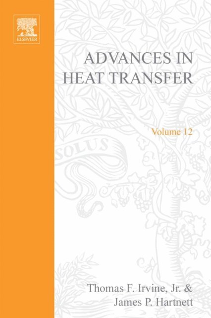 Advances in Heat Transfer, E-bok