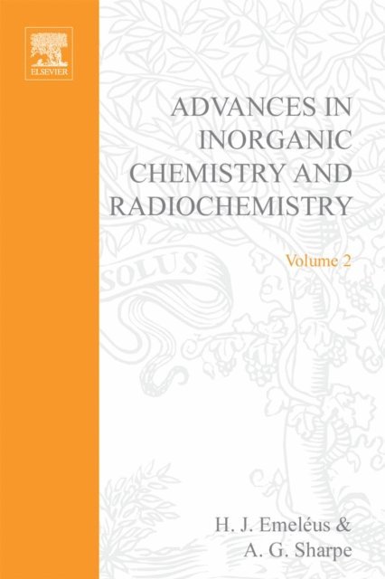 Advances in Inorganic Chemistry and Radiochemistry, E-bok