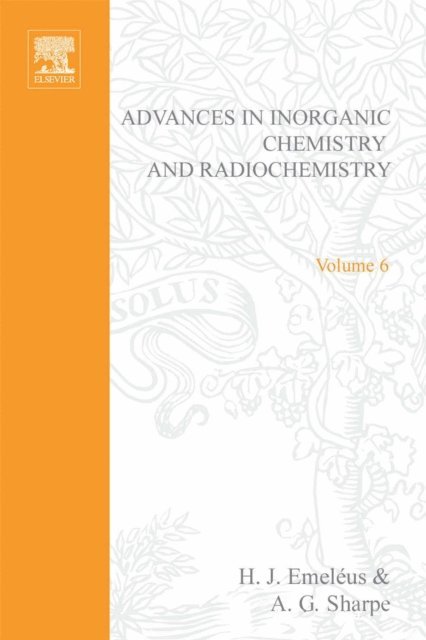 Advances in Inorganic Chemistry and Radiochemistry, E-bok