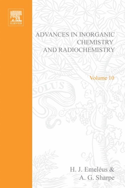 Advances in Inorganic Chemistry and Radiochemistry, E-bok
