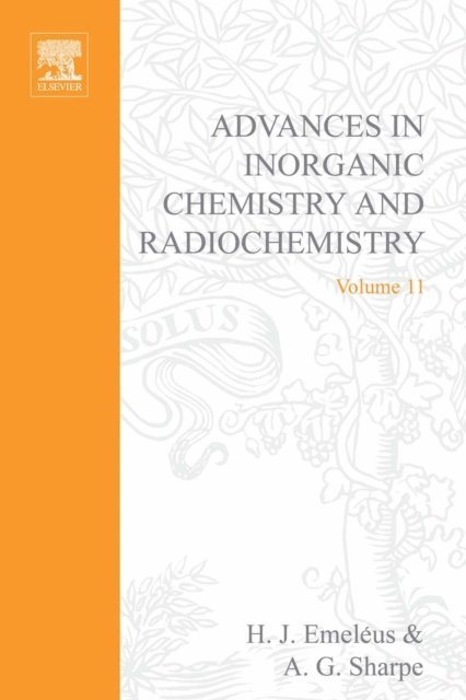 Advances in Inorganic Chemistry and Radiochemistry, E-bok