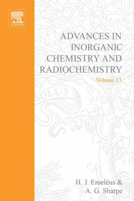 Advances in Inorganic Chemistry and Radiochemistry, E-bok